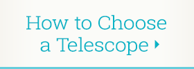 How To Choose A Telescope